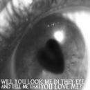 Tell me that you love me<3