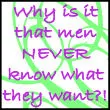 Men never know