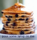 pour some syrup on me