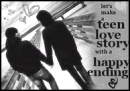 lets make a teenage love story with a  happy ending