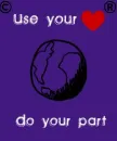 Use ur heart do ur part