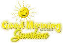 Good Morning Sunshine.