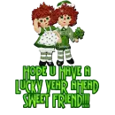 St. Patrick's Day: Hope U have a Lucky Year ahead Dear Friend!!!