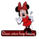 DOWN VOTERS  KEEP HATEING  