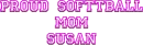 proud softball mom susan