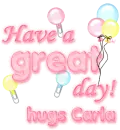 Have a great day- Carla