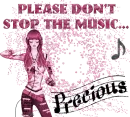 Please don't stop the music- Precious