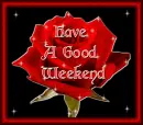 have a good week end