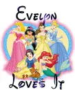 Disney princess - Evelyn loves it