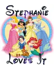 Disney princess - Stephanie loves it