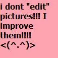 I DONT EDIT