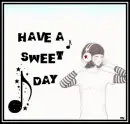 HAVE A SWEET DAY