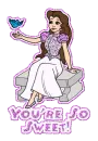 You're So Sweet~Princess