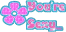 You're sexy comment made by me