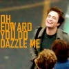 oh edward dazzle me!