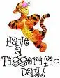 hav a tiggeriffic day!