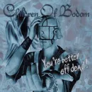 Children of Bodom You're better off dead!