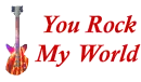 You Rock My World