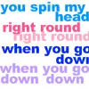 you spin my head...