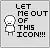 Bob let me out of this icon