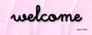 Welcome