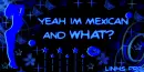 IM MEXICAN ND WUTT