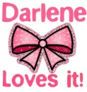 Darlene loves it!