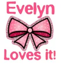 Evelyn Loves it!