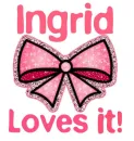 Ingrid Loves it