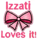 Izzati Loves it!