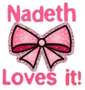 Nadeth Loves it!