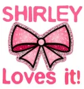 Shirley Loves it!