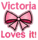 Victoria Loves it!