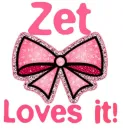 Zet Loves it!