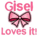 Gisel Loves it!