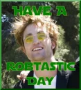 robtastic day