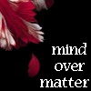 mind over matter