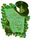 Hello my sweet lucky charm!