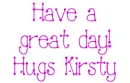 have a great day hugs kirsty
