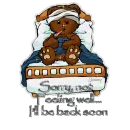 Sick Bear: Not feeling well, I'll be back soon
