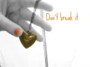 Don't break it