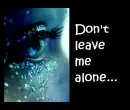 dont leave me alone