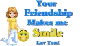 Your Smile Friendship makes me Smile Luv Toni
