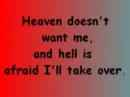 hell doesnt want me either..