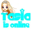 Tasia is online