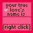 ur true luv...