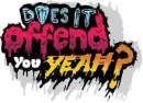 does it offend you yeah?