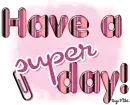 Have a super day! Pink with stripes