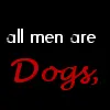 All men are dogs