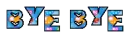 bye bye